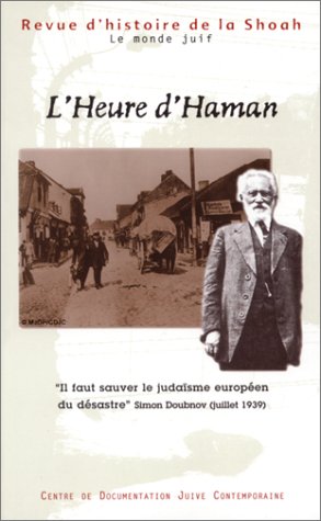 Beispielbild fr L'heure d'Haman; "Il faut sauver le judasme europen du dsastre" Simon Doubnov (juillet 1939). Revue d'histoire de la Shoa, N 174, janvier-avril 2002; Le monde juif. zum Verkauf von AUSONE