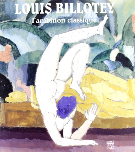 Beispielbild fr Louis Billotey. L Ambition Classique. zum Verkauf von Librairie de l'Avenue - Henri  Veyrier