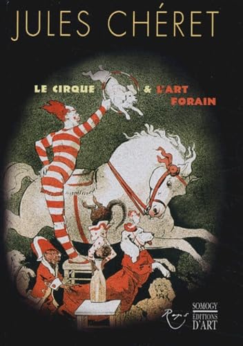 Stock image for Jules Chret : Le Cirque et l'Art forain for sale by Ammareal