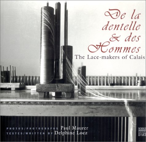 9782850565892: De la Dentelle & Des Hommes / The Lace-makers of Calais