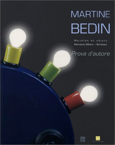 Stock image for Martine Bedin: Meubles Et Objets 1981-2003 for sale by Hennessey + Ingalls