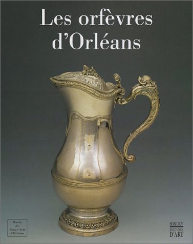 Beispielbild fr Les Orfvres d'Orlans. zum Verkauf von Thomas Heneage Art Books