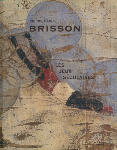 Stock image for Pierre Marie Brisson: Les Jeux Seculaires for sale by Half Price Books Inc.