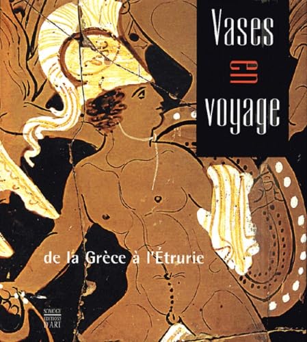 Beispielbild fr Vases en voyages: De la Grce en l'Etrurie Briquel, Dominique; Santrot, Marie-Hlne; Lesseur, Catherine et Collectif zum Verkauf von BIBLIO-NET