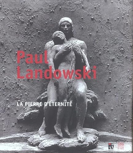 Beispielbild fr PAUL LANDOWSKI LA PIERRE D'ETERNITE zum Verkauf von Artis Books & Antiques
