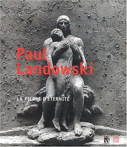 Stock image for PAUL LANDOWSKI LA PIERRE D'ETERNITE for sale by Artis Books & Antiques