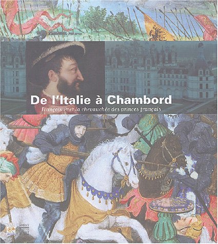 Beispielbild fr D'Italie  Chambord : Franois Ier zum Verkauf von Ammareal