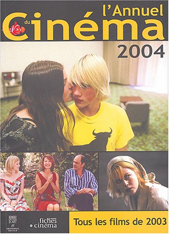 Stock image for L' Annuel du Cin ma 2004: Tous les Films 2003 for sale by WorldofBooks