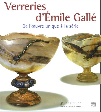 Stock image for Verreries d'Emile Gall : De l'oeuvre unique  la srie for sale by medimops