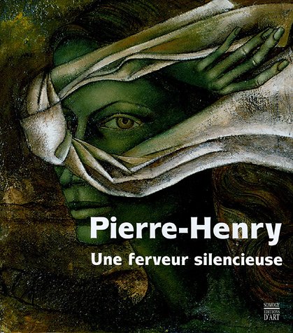 Beispielbild fr Pierre Henry: Une ferveur silencieuse Pierre-Henry et Lydia Harambourg zum Verkauf von MaxiBooks