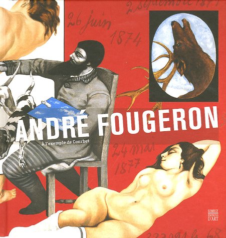Stock image for Andr Fougeron (1913-1998) A l'exemple de Courbet. for sale by Dj Jadis