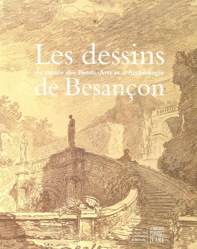 Stock image for Dessins du musee des beaux arts et d'archeologie de besancon n ed (Les) (COEDITION ET MUSEE SOMOGY) for sale by 2nd Act Books