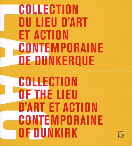 Stock image for Collection du lieu d'art et action contemporaine de Dunkerque: Edition bilingue franais-anglais for sale by Ammareal