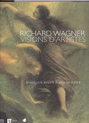 9782850568862: Richard Wagner, visions d'artistes: D'Auguste Renoir  Anselm Kiefer