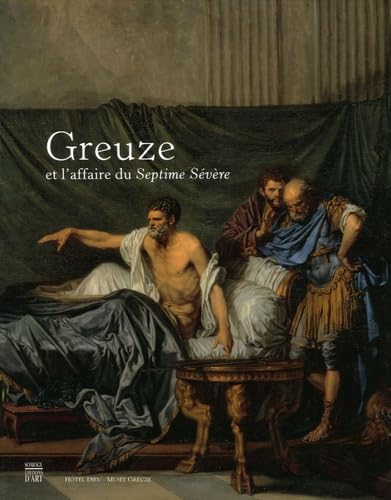 Beispielbild fr Greuze et l'affaire du septime severe (COEDITION ET MUSEE SOMOGY) zum Verkauf von Ludilivre Photobooks