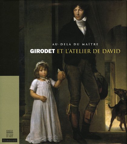 Beispielbild fr Girodet et l'atelier de David. Au-del du matre zum Verkauf von Art&Libri Firenze