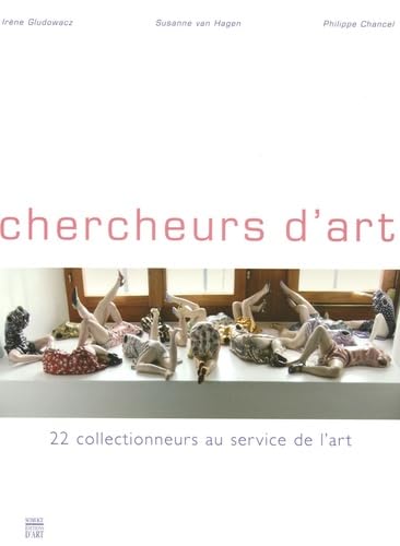 Stock image for Chercheurs d'art : 22 collectionneurs au service de l'art for sale by medimops