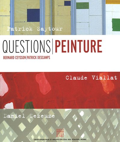 Stock image for Questions-peinture : Daniel Dezeuze, Patrick Saytour, Claude Viallat for sale by RECYCLIVRE