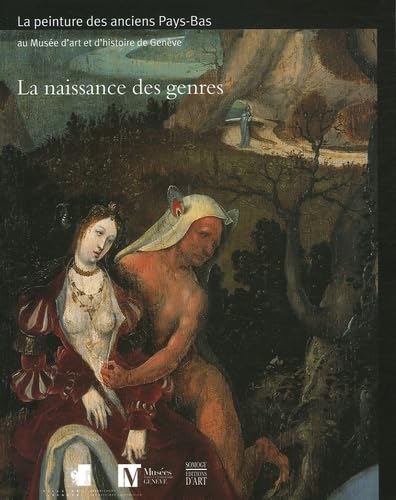 9782850569166: La Naissance des genres: La peinture des anciens Pays-Bas (avant 1620)