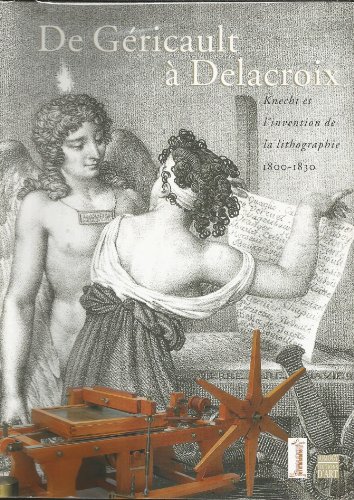 Imagen de archivo de De Gricault  Delacroix : Knecht Et L'invention De La Lithographie, 1800-1830 : Exposition, L'isle- a la venta por RECYCLIVRE