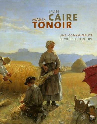 9782850569302: Jean caire et marie tonoir. une communaute de vie et de peinture (COEDITION ET MUSEE SOMOGY)