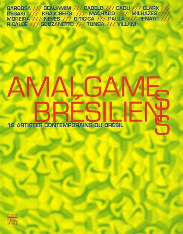 Stock image for Amalgames brsiliens: 18 Artistes contemporains du Brsil for sale by Ammareal