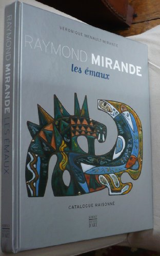 RAYMOND MIRANDE: LES EMAUX -- CATALOGUE RAISONNE