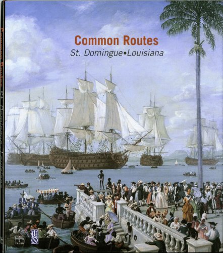 Stock image for Common Routes: St. Domingue Louisiana for sale by Irish Booksellers