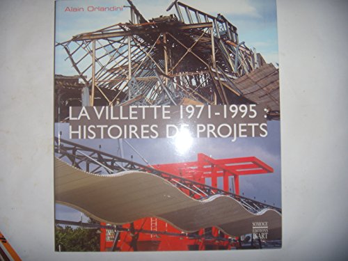 Imagen de archivo de La Villette 1971-1995 : Histoire de projets a la venta por Ammareal