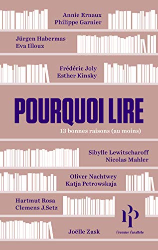 Beispielbild fr Pourquoi Lire : 13 Bonnes Raisons (au Moins) zum Verkauf von RECYCLIVRE