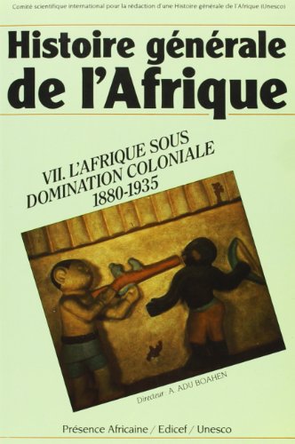 9782850695131: Histoire gnrale de l'Afrique: Volume 7, L'Afrique sous domination trangre, 1880-1935