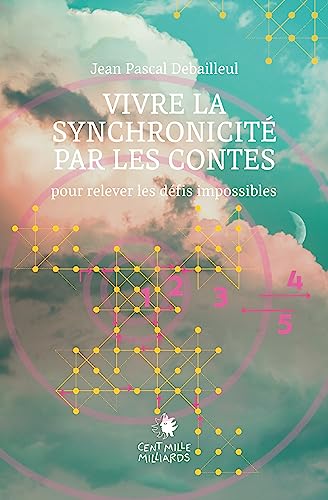 Beispielbild fr vivre la synchronicit par les contes : pour relever les dfis impossibles zum Verkauf von Chapitre.com : livres et presse ancienne