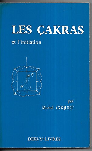 Beispielbild fr Les cakras et l'initiation [Paperback] Michel Coquet zum Verkauf von LIVREAUTRESORSAS