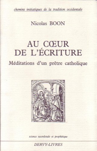 9782850760303: Au coeur de l'criture : mditations d'un prtre catholique