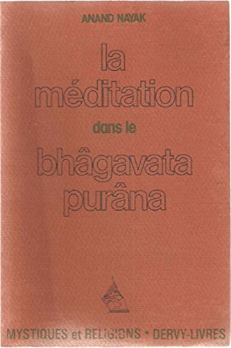 Stock image for La Me?ditation dans le Bha?gavata-Purana (Collection Mystiques et religions) (French Edition) for sale by pompon