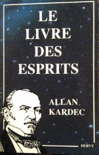 9782850761003: Le livre des esprits: Contenant les principes de la doctrine spirite sur l'immortalit de l'me, la nature des esprits et leurs rapports avec les hommes...