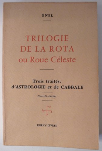 9782850761010: Trilogie de la rota ou Roue Cleste - Trois traits : d'Astrologie et de Cabale