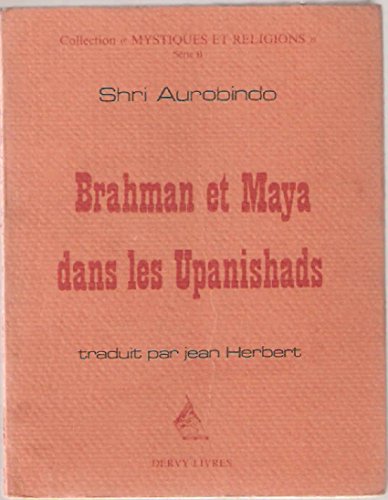 Imagen de archivo de Brahman et Maya dans les Upanishads. Collection Mystiques et religions, srie B. a la venta por AUSONE