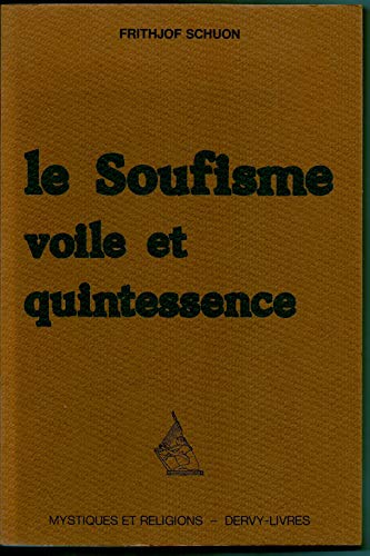 9782850761232: Le soufisme: Voile et quintessence (Collection Mystiques et religions) (French Edition)