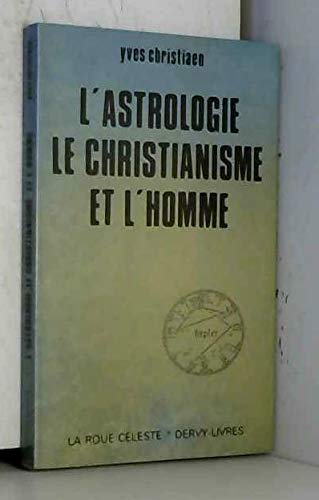 Stock image for L'astrologie, le christianisme et l'homme for sale by La Plume Franglaise