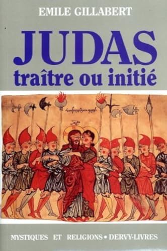 Judas Traître Ou Initié.