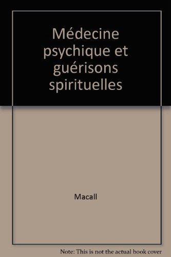 Imagen de archivo de Mdecine psychologique & gurisons spirituelles a la venta por Librairie Le Nord