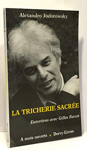 Beispielbild fr La Tricherie sacr e Jodorowsky, Alexandro and Farcet, Gilles zum Verkauf von LIVREAUTRESORSAS