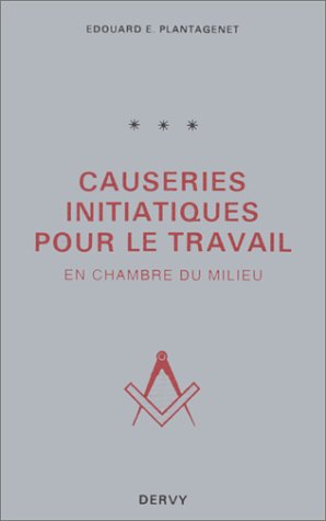 Beispielbild fr Causeries Initiatiques Pour Le Travail, Tome 3. En Chambre Du Milieu zum Verkauf von RECYCLIVRE