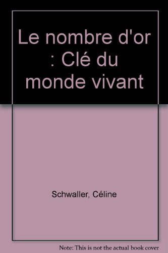 Beispielbild fr Le Nombre D'or : Cl Du Monde Vivant zum Verkauf von RECYCLIVRE