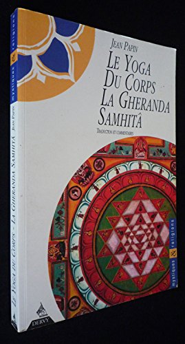 Beispielbild fr Le yoga du corps : La Gheranda Samhit zum Verkauf von medimops