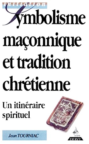 9782850765650: Symbolisme maonnique et tradition chrtienne: Un itinraire spirituel d'Isral au Christ