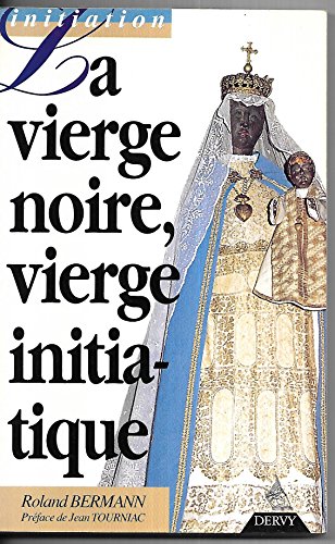 Initation: La Vierge Noire, Vierge Initiatique