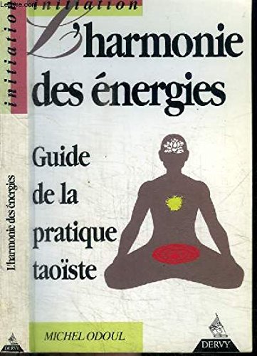 9782850765834: L'harmonie des nergies.: Guide de la pratique taoste