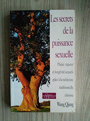 Beispielbild fr Les Secrets De La Puissance Sexuelle : Plaisir, Vigueur Et Longvit Sexuels Grce  La Mdecine Tra zum Verkauf von RECYCLIVRE
